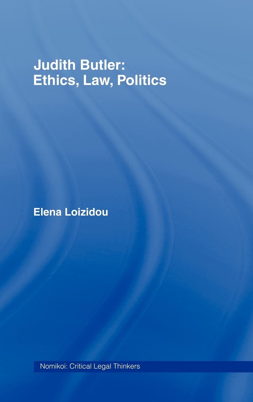 Judith Butler: Ethics, Law, Politics (Nomikoi: Critical Legal Thinkers)