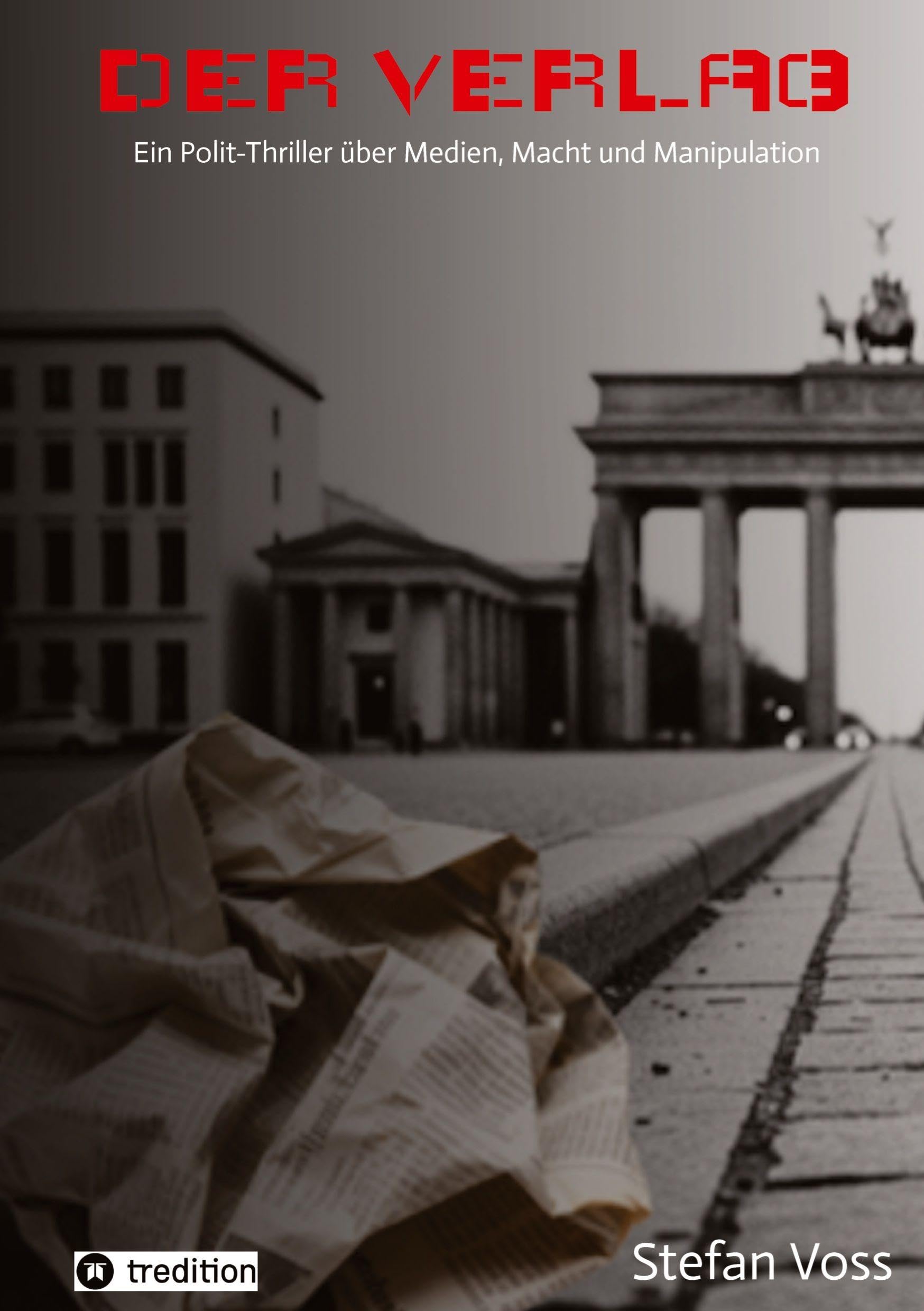Der Verlag: Ein hochaktueller Polit-Thriller über Medien, Macht und Manipulation