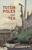 Totem Poles And Tea
