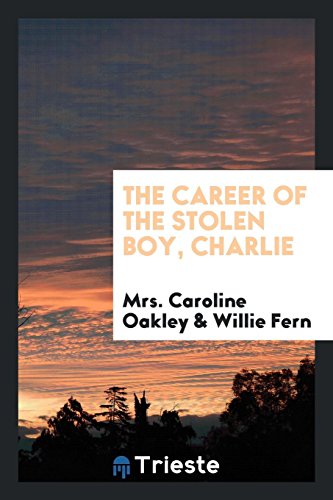 The career of the stolen boy, Charlie