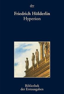 Hyperion oder der Eremit in Griechenland: Tübingen 1797/1799