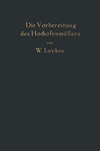 Die Vorbereitung des Hochofenmöllers: einschließlich der des Hochofenkokses