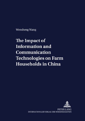 The Impact of Information and Communication Technologies on Farm Households in China (Development Economics and Policy)
