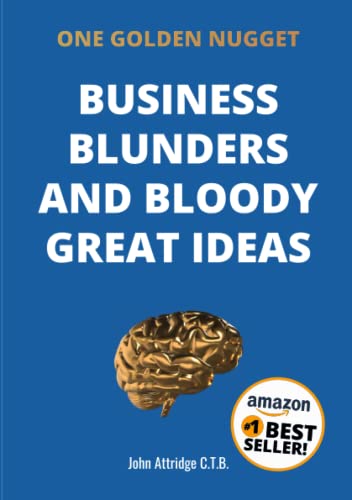 Business Blunders and Bloody Great Ideas