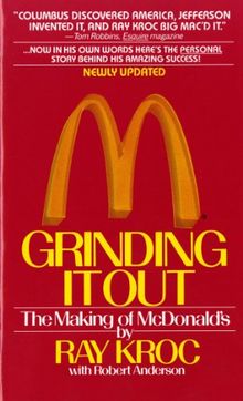 Grinding It Out: The Making of Mcdonalds