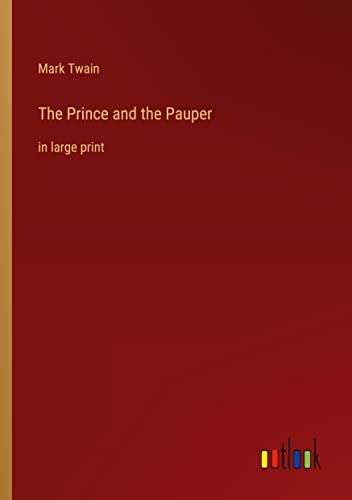 The Prince and the Pauper: in large print