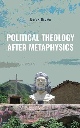 Political Theology after Metaphysics (Suny Series in Theology and Continental Thought)