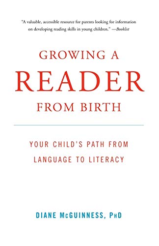 Growing a Reader from Birth: Your Child's Path from Language to Literacy