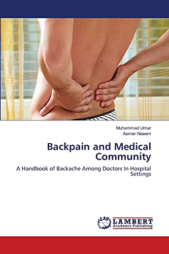 Backpain and Medical Community: A Handbook of Backache Among Doctors In Hospital Settings