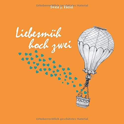 Liebesmüh hoch zwei: Essays über die Mühen, den Alltag mit Liebe zu überstehen. Und die Liebe im Alltag nicht zu verlieren.