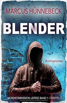 Blender (Mordkommission Leipzig Staffel 2, Band 1)