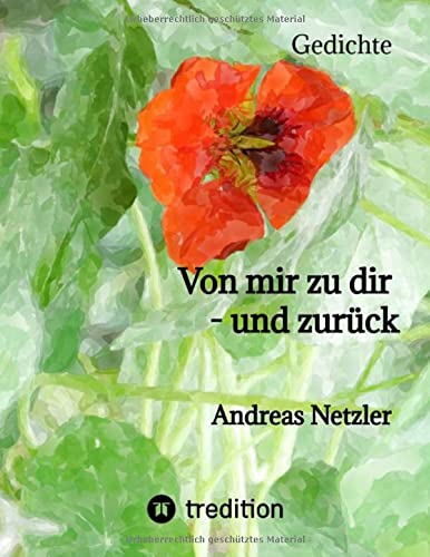 Von mir zu dir - und zurück: Gedichte