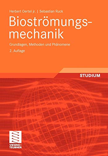 Bioströmungsmechanik: Grundlagen, Methoden und Phänomene
