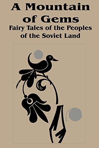 Mountain of Gems: Fairy Tales from the People's of the Soviet Land, A