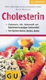 GU Kompass Cholesterin: Cholesterin-, Fett-, Ballaststoff- und Kalorienwerte gängiger Lebensmittel. Fett-Tips fürs Kochen, Backen, Braten