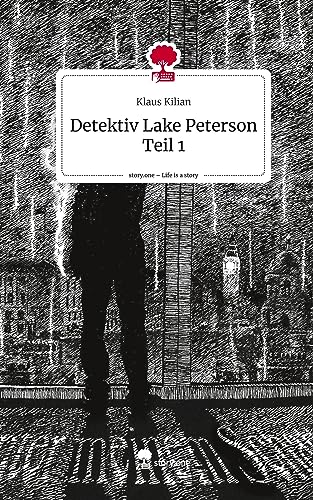 Detektiv Lake Peterson Teil 1. Life is a Story - story.one