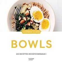 Bowls : 100 recettes incontournables !