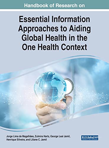 Handbook of Research on Essential Information Approaches to Aiding Global Health in the One Health Context (Advances in Data Mining and Database Management)