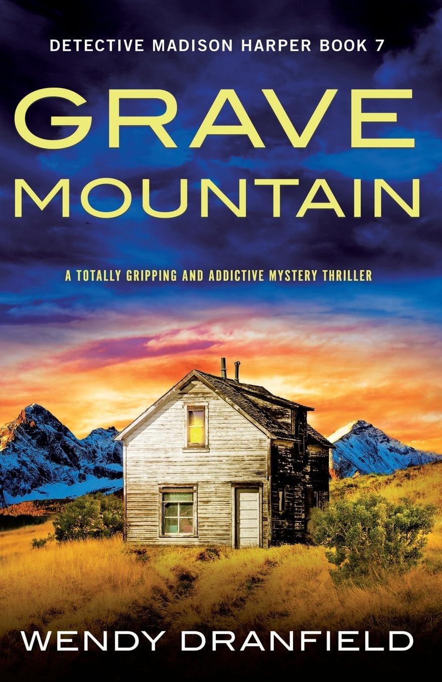 Grave Mountain: A totally gripping and addictive mystery thriller (Detective Madison Harper, Band 7)