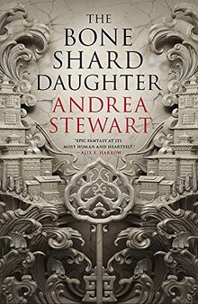 The Bone Shard Daughter: The Drowning Empire Book One: ONE OF THE BEST FANTASY NOVELS I´VE READ IN A LONG TIME