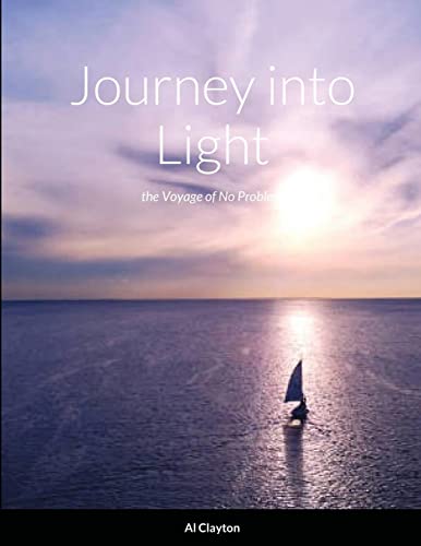 Journey into Light: the Voyage of the No Problem