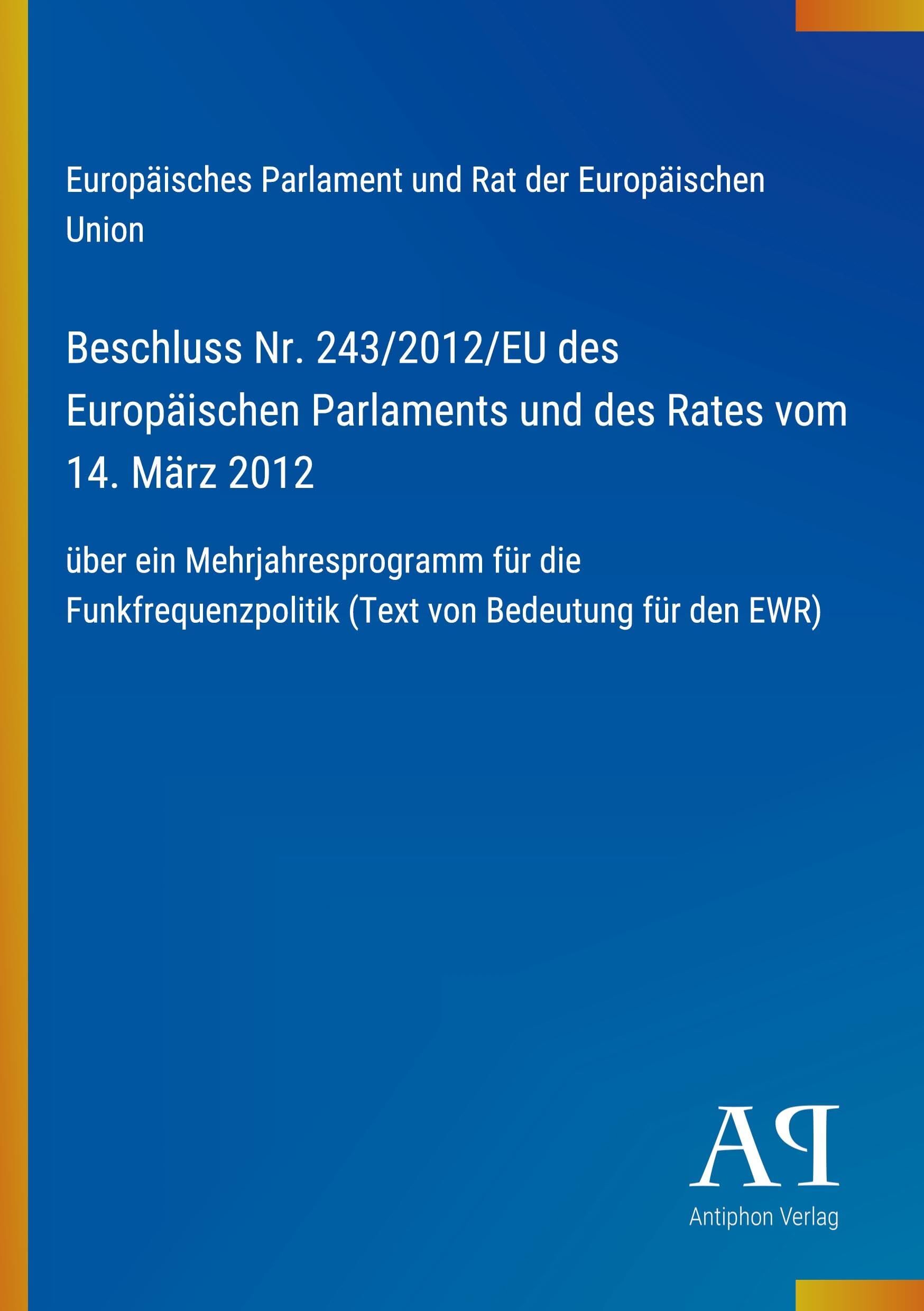 Beschluss Nr. 243/2012/EU des Europäischen Parlaments und des Rates vom 14. März 2012