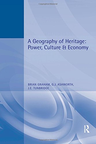 A Geography of Heritage: Power, Culture and Economy (Hodder Arnold Publication)