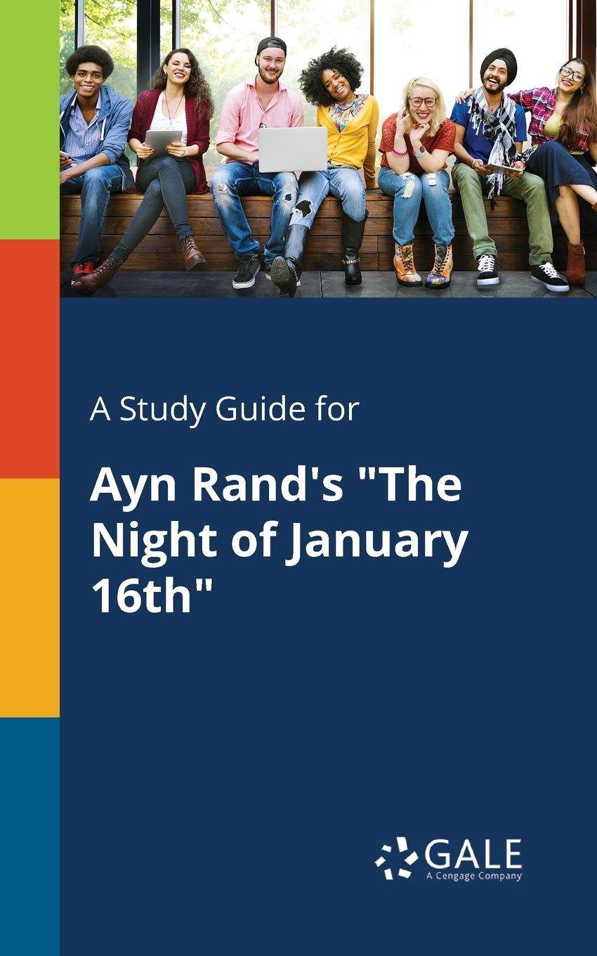 A Study Guide for Ayn Rand's The Night of January 16th