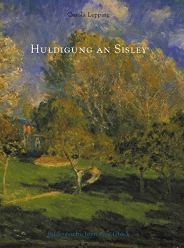 Huldigung an Sisley: Bildergeschichten vom Glück