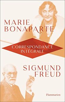 Marie Bonaparte, Sigmund Freud : correspondance intégrale : 1925-1939