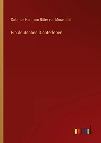 Ein deutsches Dichterleben