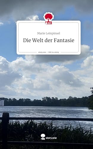 Die Welt der Fantasie. Life is a Story - story.one
