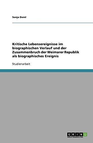Kritische Lebensereignisse im biographischen Verlauf und der Zusammenbruch der Weimarer Republik als biographisches Ereignis