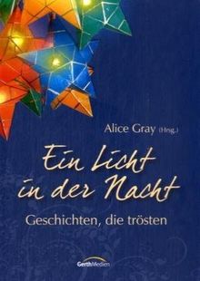 Ein Licht in der Nacht: Geschichten, die trösten