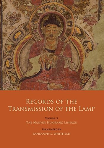 Records of the Transmission of the Lamp: Volume 3: The Nanyue Huairang Lineage (Books 10-13) – The Early Masters