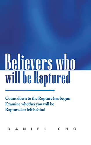 Believers who will be Raptured: Countdown to the Rapture has begun; Examine whether you will be Raptured or left behind