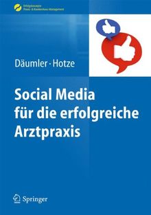 Social Media für die erfolgreiche Arztpraxis (Erfolgskonzepte Praxis- & Krankenhaus-Management)