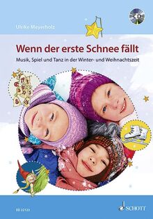 Wenn der erste Schnee fällt: Musik, Spiel und Tanz in der Winter- und Weihnachtszeit