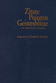 Zitate, Pointen, Geistesblitze: ...von Aristoteles bis Zuckmayer