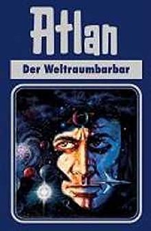 Atlan-Zeitabenteuer / Der Weltraumbarbar