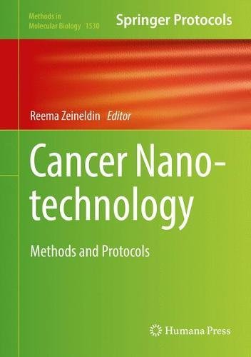 Methods in Molecular Biology: Cancer Nanotechnology: Methods and Protocols
