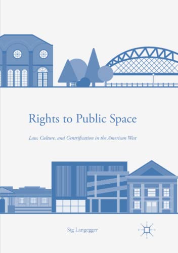 Rights to Public Space: Law, Culture, and Gentrification in the American West