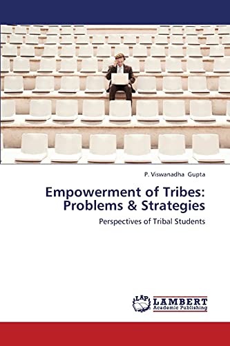 Empowerment of Tribes: Problems & Strategies: Perspectives of Tribal Students