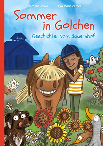 Sommer in Golchen: Geschichten vom Bauernhof