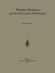 Werner Siemens und der Schutz der Erfindungen