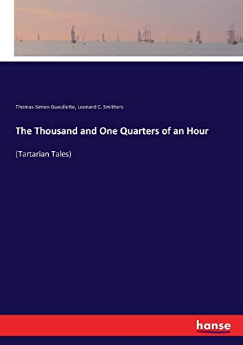 The Thousand and One Quarters of an Hour: (Tartarian Tales)