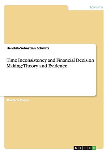 Time Inconsistency and Financial Decision Making: Theory and Evidence: Magisterarbeit