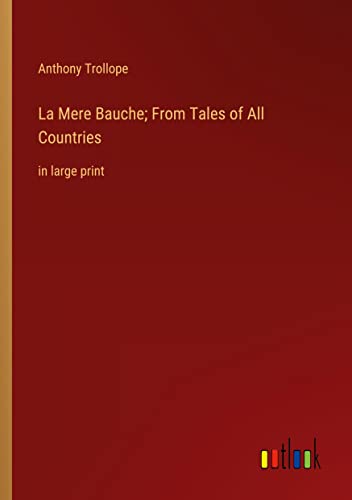 La Mere Bauche; From Tales of All Countries: in large print