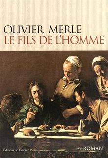 Le fils de l'homme : Jésus, Pierre et Jacques, la secte des Nazôréens, Etienne et Philippe