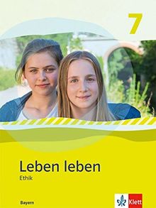 Leben leben 7. Ausgabe Bayern: Schülerband Klasse 7 (Leben leben. Ausgabe für Bayern ab 2017)
